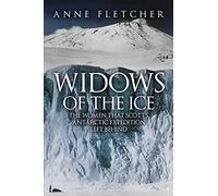 Widows of the Ice: The Women that Scott’s Antarctic Expedition Left Behind