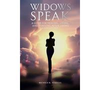 Widows Speak: A Guide for Healing, Living, and Thriving After Losing a Loved One