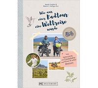 Wie aus einer Radtour eine Weltreise wurde: Vom, Wachter, Wachter, Roberto.
