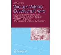 Wie Aus Wildnis Gesellschaft Wird: Kulturelle S. Ahrens<|