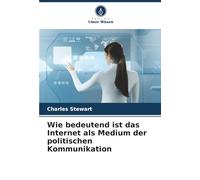 Wie bedeutend ist das Internet als Medium der politischen Kommunikation