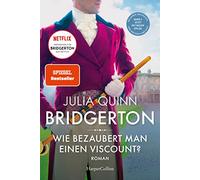 Wie bezaubert man einen Viscount?: Band 2 (Bridgerton, 2)