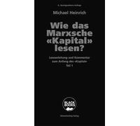 Wie das Marxsche Kapital lesen? Bd. 1: Leseanleitung und Kommentar zum Anfang des «Kapital»