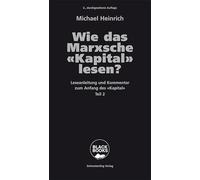 Wie das Marxsche Kapital lesen? Bd. 2: Leseanleitung und Kommentar zum Anfang des «Kapital»
