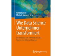 Wie Data Science Unternehmen transformiert: Erkenntnisse aus dem Podcast Data Science mit Milch und Zucker