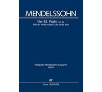 Wie der Hirsch schreit / Like as the hart: Der 42. Psalm op. 42