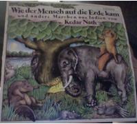 Wie der Mensch auf die Erde kam und andere Märchen aus Indien von Kedar Nath