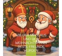 Wie der Nikolaus und der Weihnachtsmann beste Freunde wurden