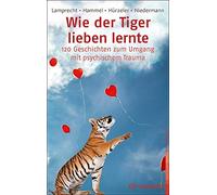 Wie der Tiger lieben lernte: 120 Geschichten zu, Lamprecht, Hammel, Nieder.