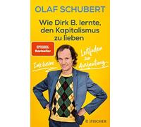 Wie Dirk B. lernte, den Kapitalismus zu lieben:, Schubert, Ludwig.