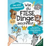 Wie du fiese Dinge zeichnest - Das kleine böse Zeichenbuch: Der freche Zeichenkurs mit witzig-gemeinen Motiven und einfachen Schritt-für-Schritt-Anleitungen | Lustiges Geschenk (Zeichnen lernen)