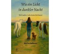 Wie ein Licht in dunkler Nacht: Weil wahre Liebe keine Zeit kennt