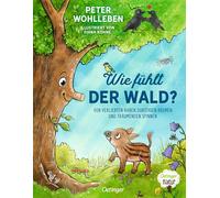 Wie fuhlt der Wald?: Von verliebten Raben, durs, Wohlleben, Wohlleben,.