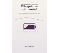 Wie geht es mir heute?: Ein Tagebuch für Menschen mit MS