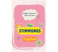 „Wie geht’s dir heute? - Mein Stimmungstagebuch für Kinder: Gefühle verstehen, benennen und besser damit umgehen“: Ab 6 Jahren | Mit täglichen Reflexionsfragen