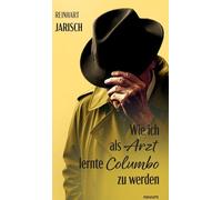 Wie ich als Arzt lernte Columbo zu werden