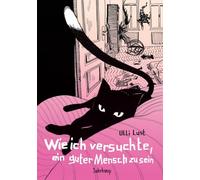 Wie ich versuchte, ein guter Mensch zu sein: Graphic Novel
