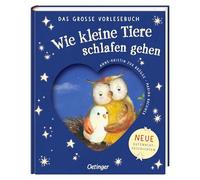 Wie kleine Tiere schlafen gehen. Das große Vorlesebuch: Neue Gutenachtgeschichten