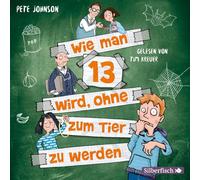 Wie man 13 wird, ohne zum Tier zu werden (Wie man 13 wird 2)