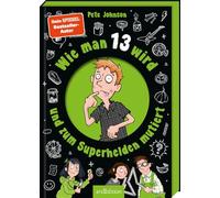 Wie man 13 wird und zum Superhelden mutiert (Wie man 13 wird 4)