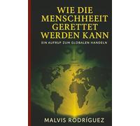 WIE MAN DIE MENSCHHEIT RETTEN KANN