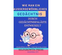 Wie man ein außergewöhnliches Gedächtnis durch Gedächtnispaläste entwickelt
