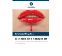 Wie man eine Ragazza ist: Diskurse über Sexualität in einer Zeitschrift für Mädchen im Teenageralter