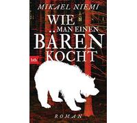 Wie man einen Bären kocht: Roman