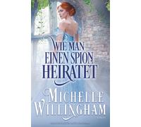 Wie man einen Spion heiratet (Die Schule für alte Jungfern)