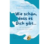 Wie schön, dass es Dich gibt...: Für einen Menschen, der mein Leben schöner macht Notizbuch & Geschenkidee für Freundin, Kollegin, 86 Seiten, A5, Hummelstark
