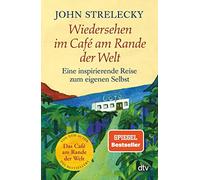 Wiedersehen im Cafe am Rande der Welt: Eine ins, Strelecky, Leeb, Le PB.