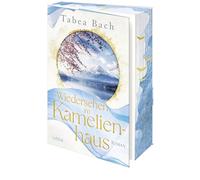 Wiedersehen im Kamelienhaus: Aufbruch von einer Kameliengärtnerei in der Bretagne nach Japan - erzählt von Bestsellerautorin Tabea Bach. Roman