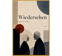 Wiedersehen: Was von uns bleibt