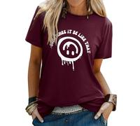 WIEIYM T Shirt Women Crew Neck T-Shirts Summer Tee Smile Graphic Slogan Tshirt Something It Be Like That Unisex Basic Tops Burgundy