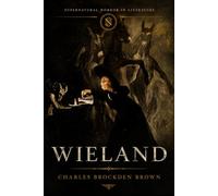Wieland: An Early American Gothic Tale with Historical Context on Its Dark Origins