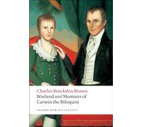 Wieland; or The Transformation, and Memoirs of Carwin, The Biloquist: (Oxford World's Classics)