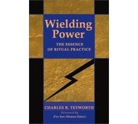Wielding Power: The Essence of Ritual Practice