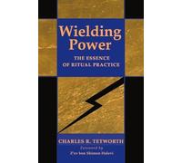 Wielding Power: The Essence of Ritual Practice