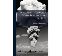 Wielding the Sword While Forging the Shield