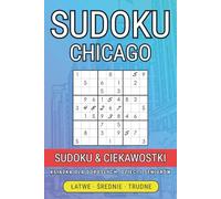 Wielka Księga Sudoku dla Dorosłych: Odkryj tajemnice Chicago, trenuj umysł i baw się przy 300 wciągających łamigłówkach! (Sudoku i Miasta - Podróż dla Umysłu)