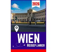 WIEN REISEFÜHRER 2026