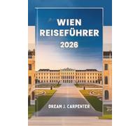 WIEN REISEFÜHRER 2026: " Una sinfonía de cultura y elegancia, donde la historia se encuentra con el encanto moderno