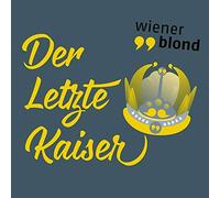 Wiener Blond - Der Letzte Kaiser