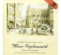 Wiener Orgelromantik-Robert Fuchs