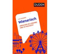 Wienerisch: Zwischen ur leiwand und eh wuascht