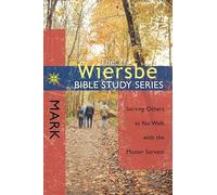 Wiersbe Bible Study: Serving Others as You Walk with the Master Servant