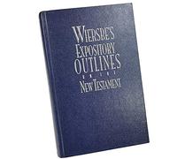 Wiersbe's Expository Outlines on the New Testament