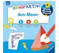 Wieso? Weshalb? Warum? junior AKTIV: Am Meer