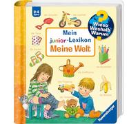 Wieso? Weshalb? Warum?: Mein Junior - Lexikon: Meine Welt