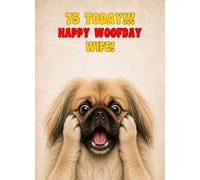 Wife 75th Birthday Card (Funny Surprised Pekingese Dog)
